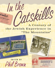Image for In the Catskills: a century of Jewish experience in the mountains