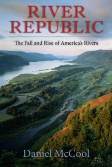 Image for River republic: the fall and rise of America's rivers