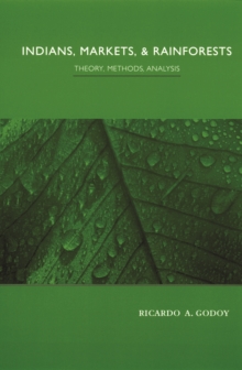 Image for Indians, markets, and rainforests: theory, methods, analysis
