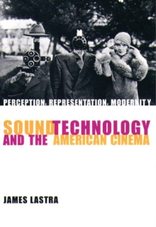 Image for Sound technology and the American cinema: perception, representation, modernity