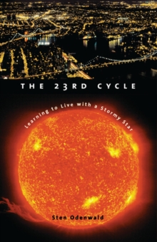 Image for The 23rd cycle: learning to live with a stormy star