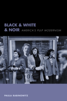 Image for Black & white & noir: America's pulp modernism