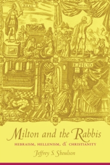 Image for Milton and the Rabbis: Hebraism, Hellenism, and Christianity