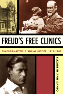 Image for Freud's Free Clinics: Psychoanalysis & Social Justice, 1918-1938