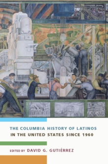 Image for The Columbia history of Latinos in the United States since 1960