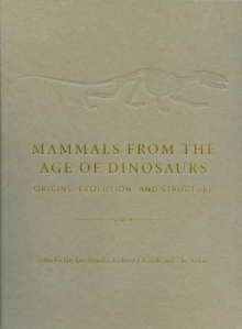 Image for Mammals from the age of dinosaurs: origins, evolution, and structure