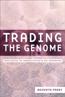 Image for Trading the genome: investigating the commodification of bio-information