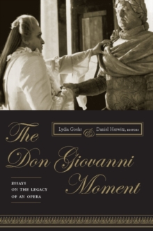 Image for The Don Giovanni moment: essays on the legacy of an opera