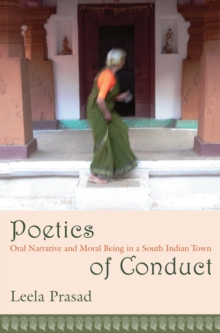 Image for Poetics of conduct: oral narrative and moral being in a South Indian town