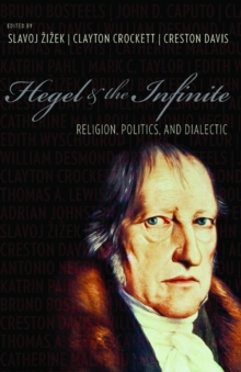 Image for Hegel and the infinite: religion, politics, and dialectic