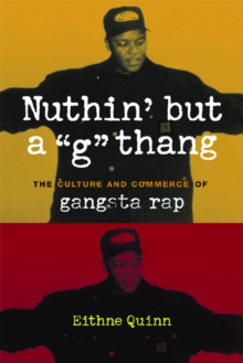 Image for Nuthin' but a "G" thang: the culture and commerce of gangsta rap