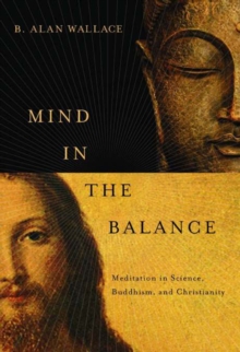 Image for Mind in the balance: meditation in science, Buddhism, and Christianity