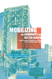Image for Mobilizing the community for better health: what the rest of America can learn from Northern Manhattan