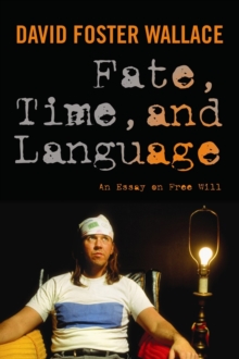 Image for Fate, time and language: an essay on free will