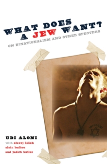Image for What does a Jew want?: on binationalism and other specters