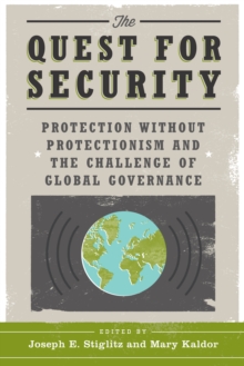 Image for The quest for security: protection without protectionism and the challenge of global governance