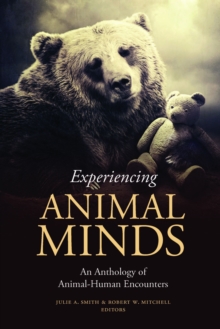 Image for Experiencing animal minds: an anthology of animal-human encounters