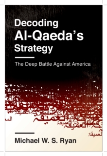 Image for Decoding Al-Qaeda's strategy: the deep battle against America