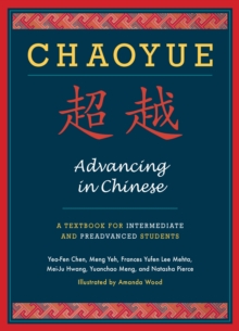 Image for Chaoyue: Advancing in Chinese: A Textbook for Intermediate and Preadvanced Students
