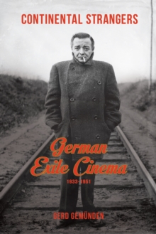 Image for Continental strangers: German exile cinema, 1933-1951