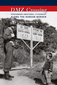 Image for DMZ crossing: performing emotional citizenship along the Korean border