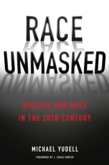 Image for Race unmasked: biology and race in the twentieth century