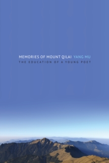 Image for Memories of Mount Qilai: the education of a young poet