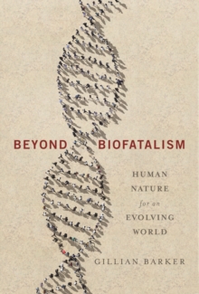 Image for Beyond Biofatalism: Human Nature for an Evolving World