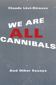 Image for We are all cannibals: and other essays