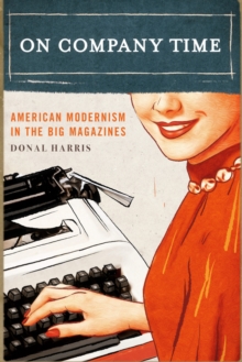 Image for On company time: American modernism in the big magazines