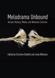 Image for Melodrama unbound: across history, media, and national cultures