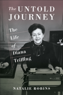 Image for The untold journey: the life of Diana Trilling