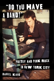 Image for "Do you have a band?": poetry and punk rock in New York City