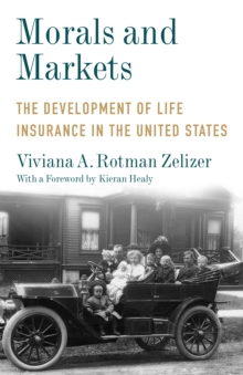 Image for Morals and Markets: The Development of Life Insurance in the United States