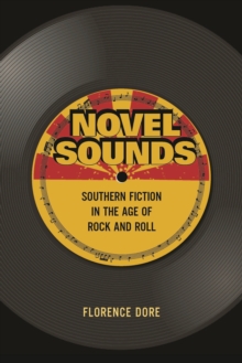 Image for Novel sounds: Southern fiction in the age of rock and roll