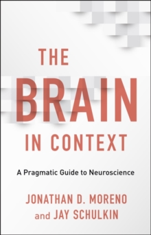 Image for Brain in Context: A Pragmatic Guide to Neuroscience