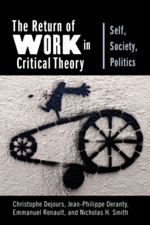 Image for Return of Work in Critical Theory: Self, Society, Politics