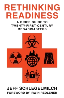 Image for Rethinking Readiness: A Brief Guide to Twenty-First-Century Megadisasters