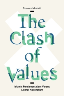 Image for The clash of values: Islamic fundamentalism versus liberal nationalism