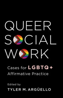 Image for Queer Social Work: Cases for LGBTQ+ Affirmative Practice