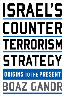 Image for Israel's Counterterrorism Strategy: Origins to the Present