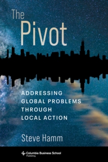 Image for Pivot: Addressing Global Problems Through Local Action