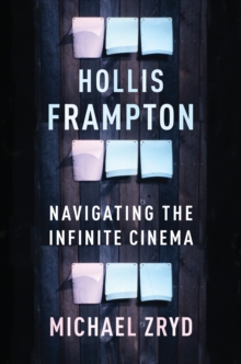 Image for Hollis Frampton: navigating the infinite cinema