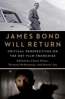 Image for James Bond Will Return: Critical Perspectives on the 007 Film Franchise