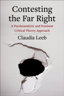 Image for Contesting the Far Right: a Psychoanalytic and Feminist Critical Theory Approach