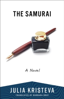 The Samurai: A Novel - Kristeva, Julia