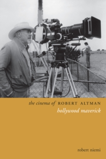 Image for The cinema of Robert Altman: Hollywood maverick
