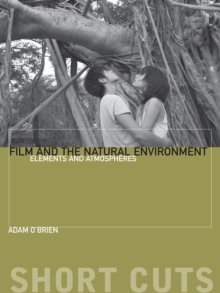 Image for Film and the Natural Environment: Stories and Atmospheres