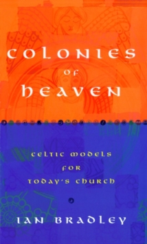 Colonies of Heaven: Celtic Models for Today’s Church