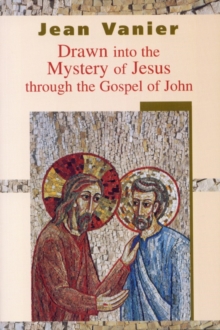 Image for Drawn into the Mystery of Jesus Through the Gospel of John